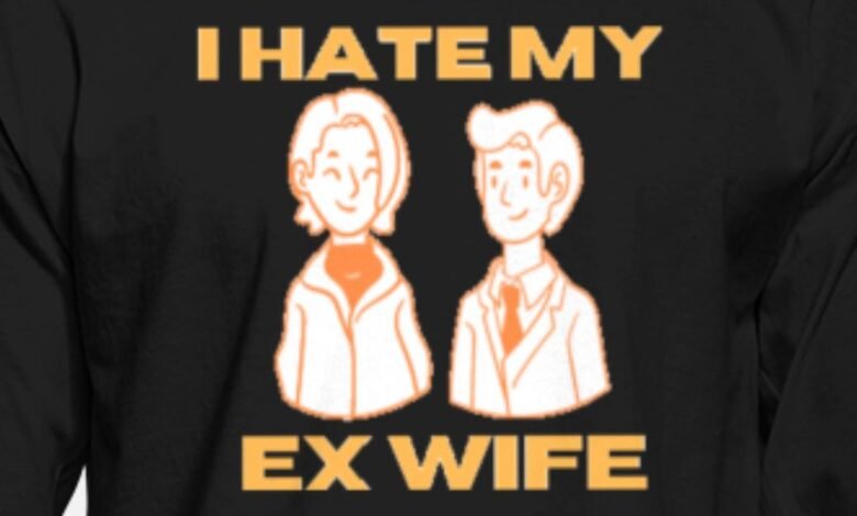 I Hate My Ex Wife